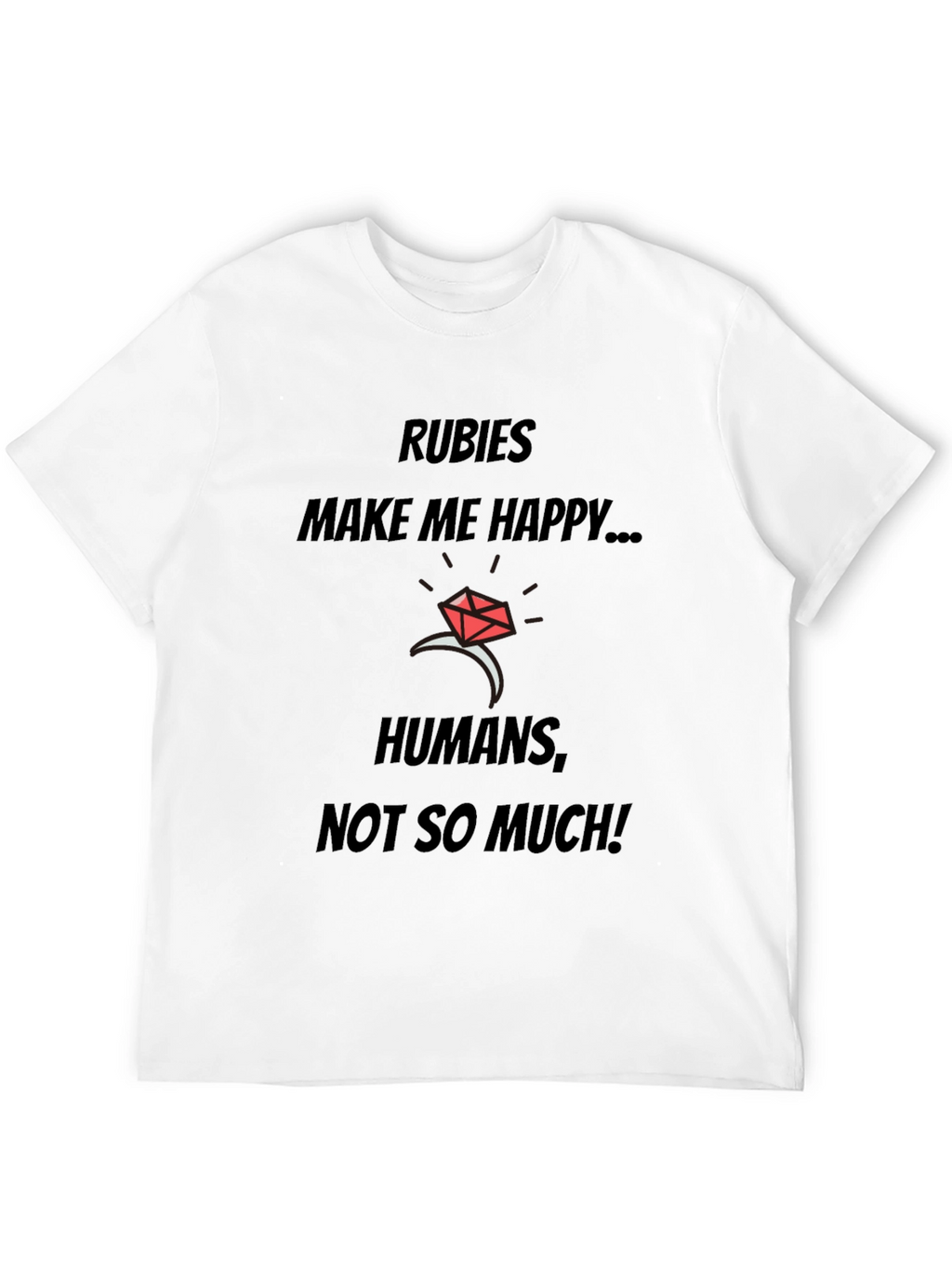 Rubies Make Me Happy T-Shirt