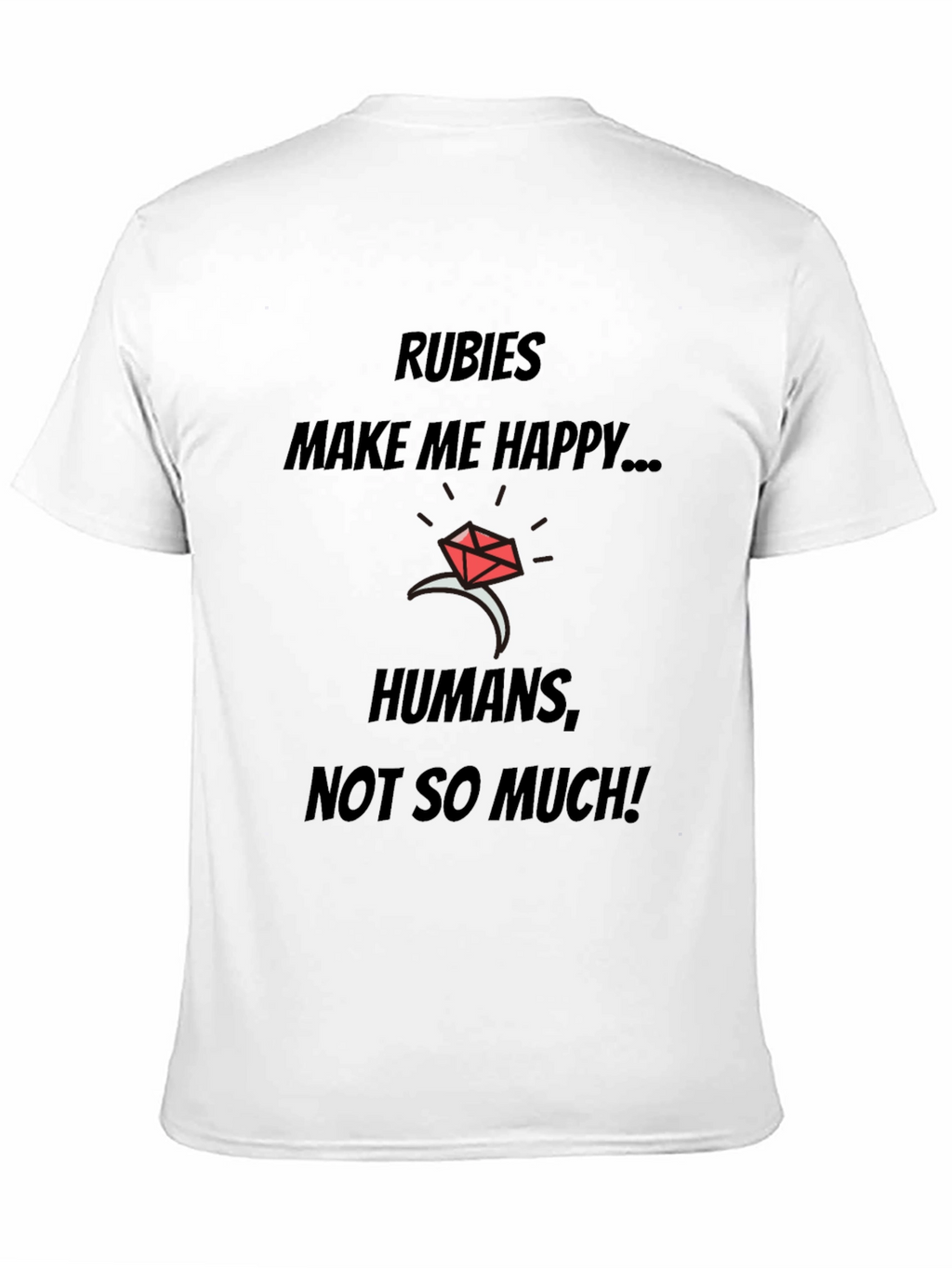 Rubies Make Me Happy T-Shirt