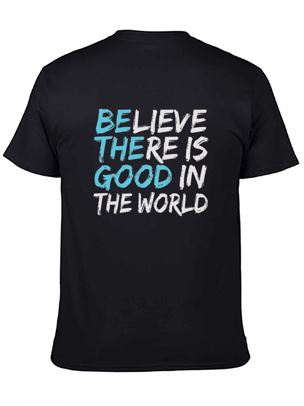 Believe Good in The World Graphic Tee