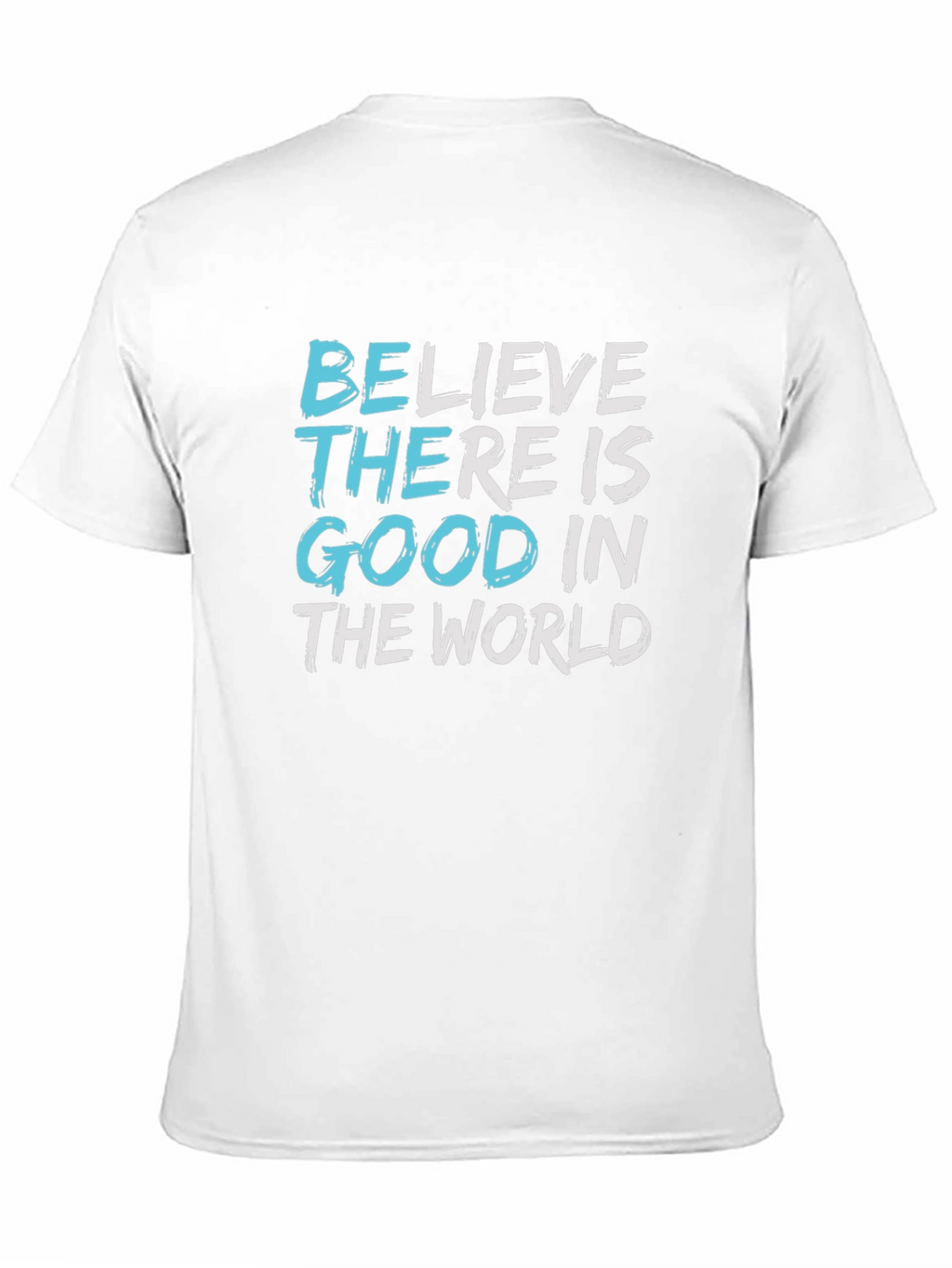 Believe Good in The World Graphic Tee