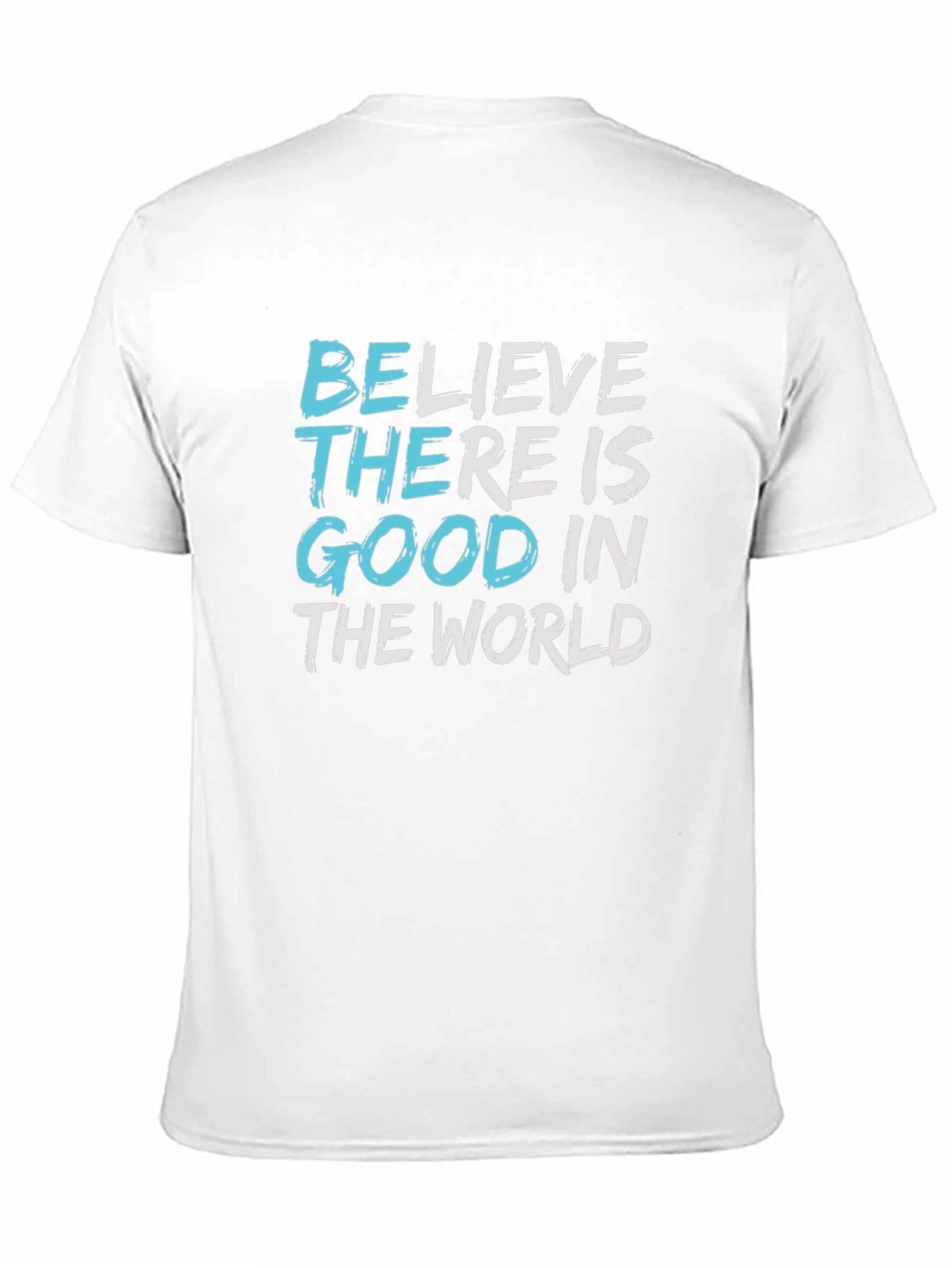 Believe Good in The World Graphic Tee