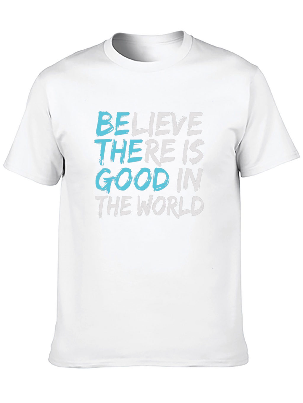 Believe Good in The World Graphic Tee
