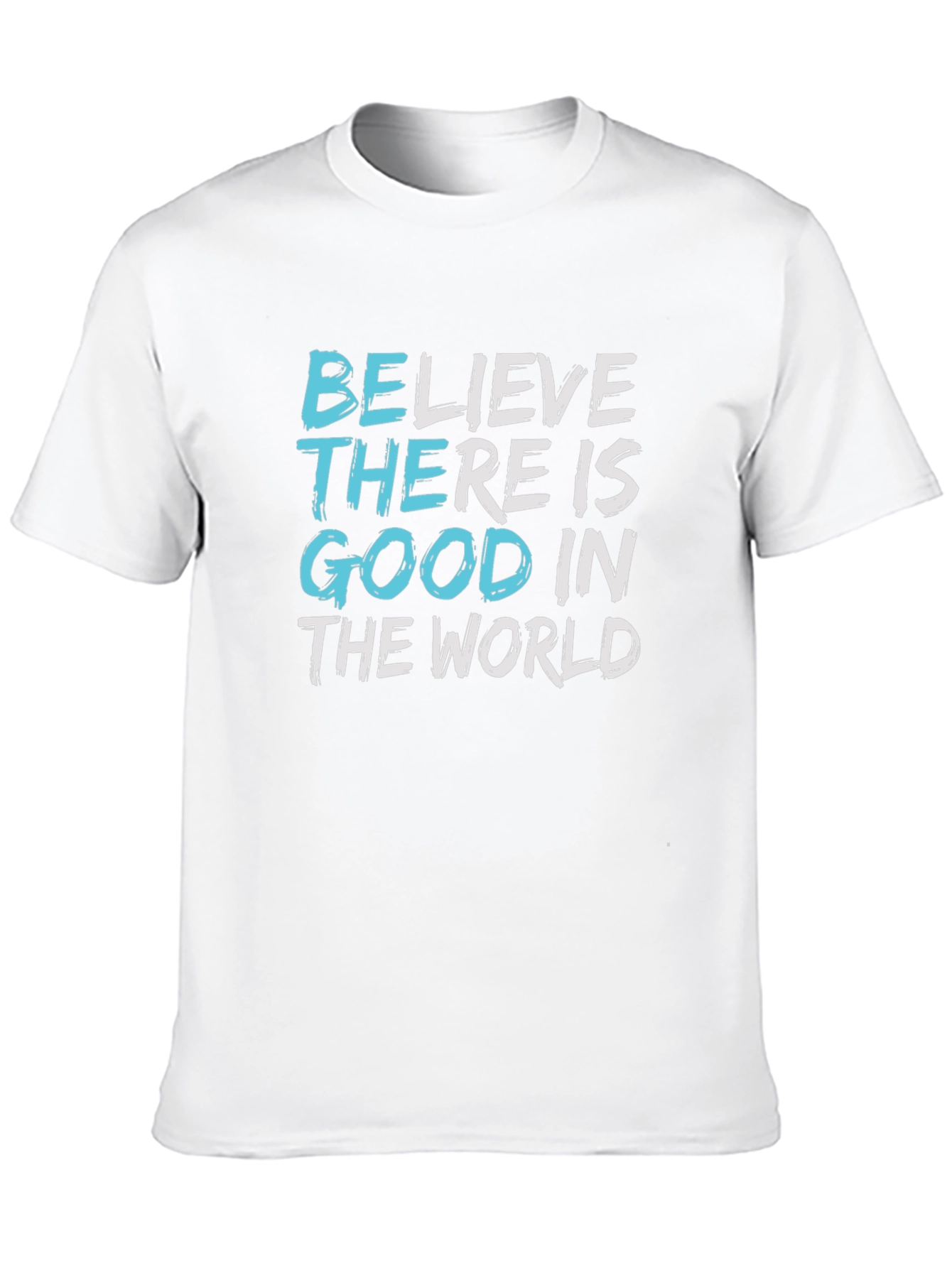 Believe Good in The World Graphic Tee
