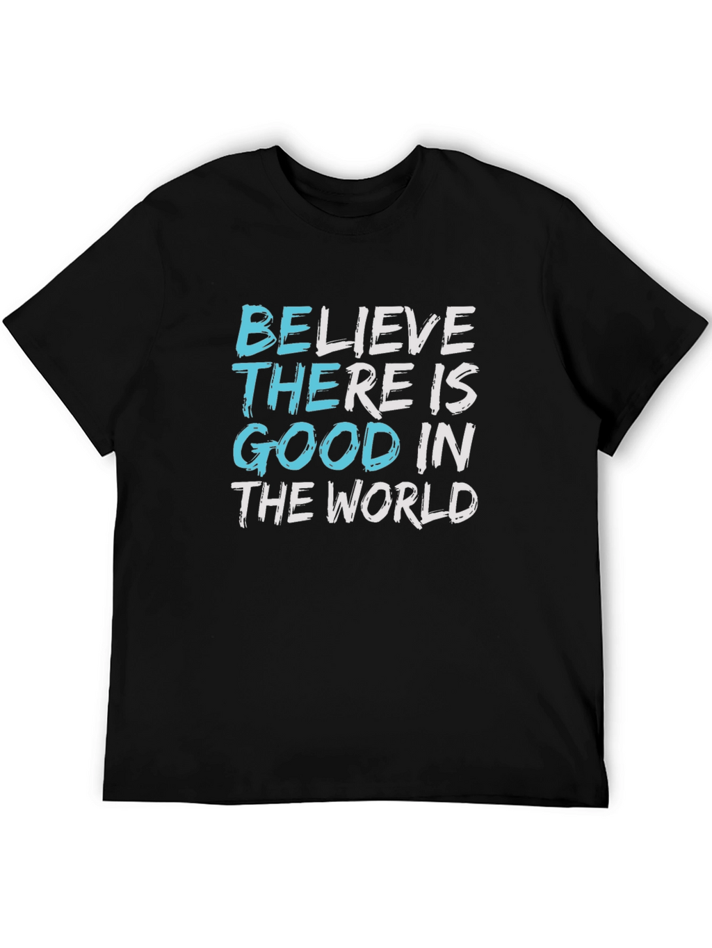 Believe Good in The World Graphic Tee