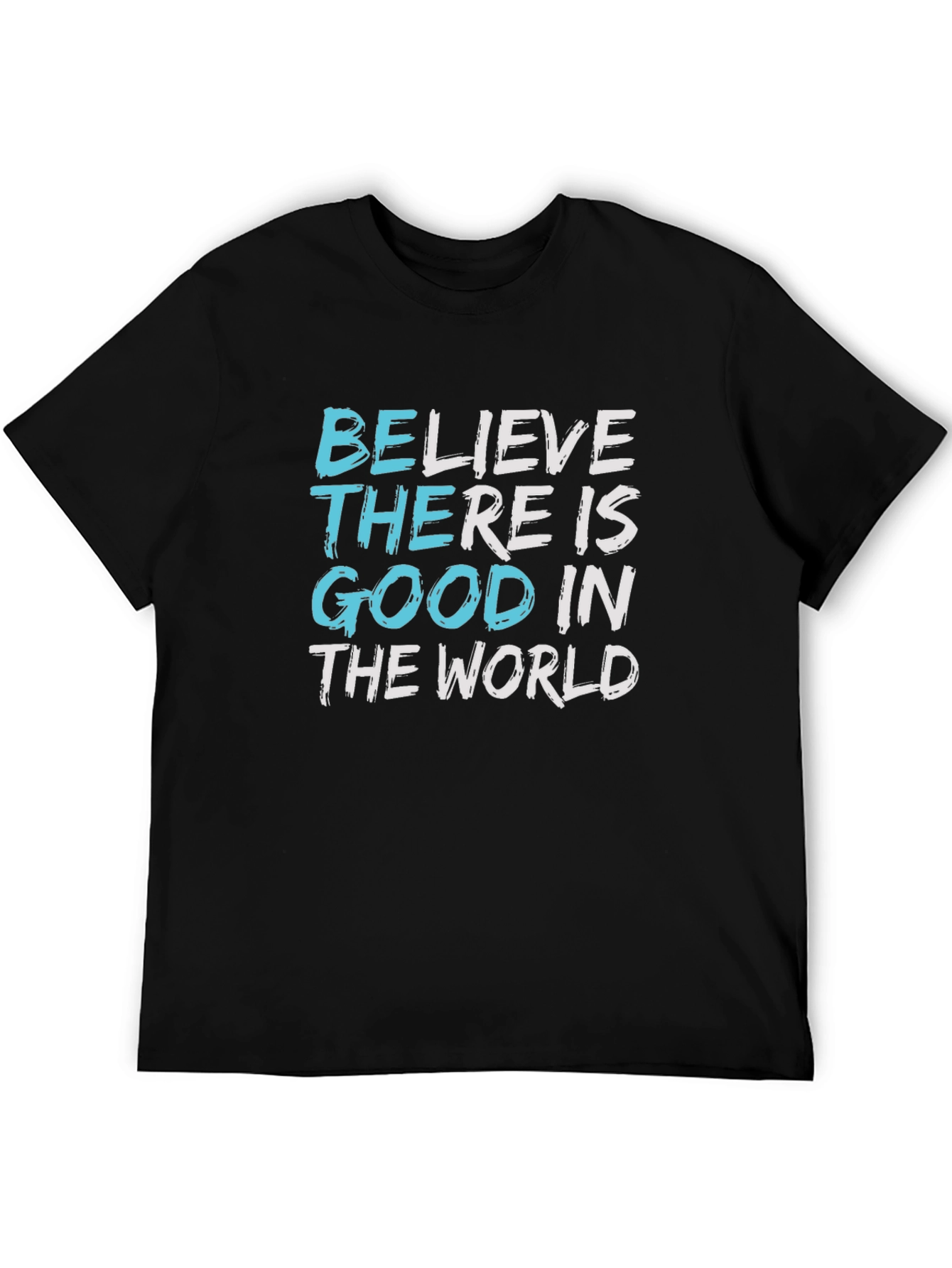 Believe Good in The World Graphic Tee