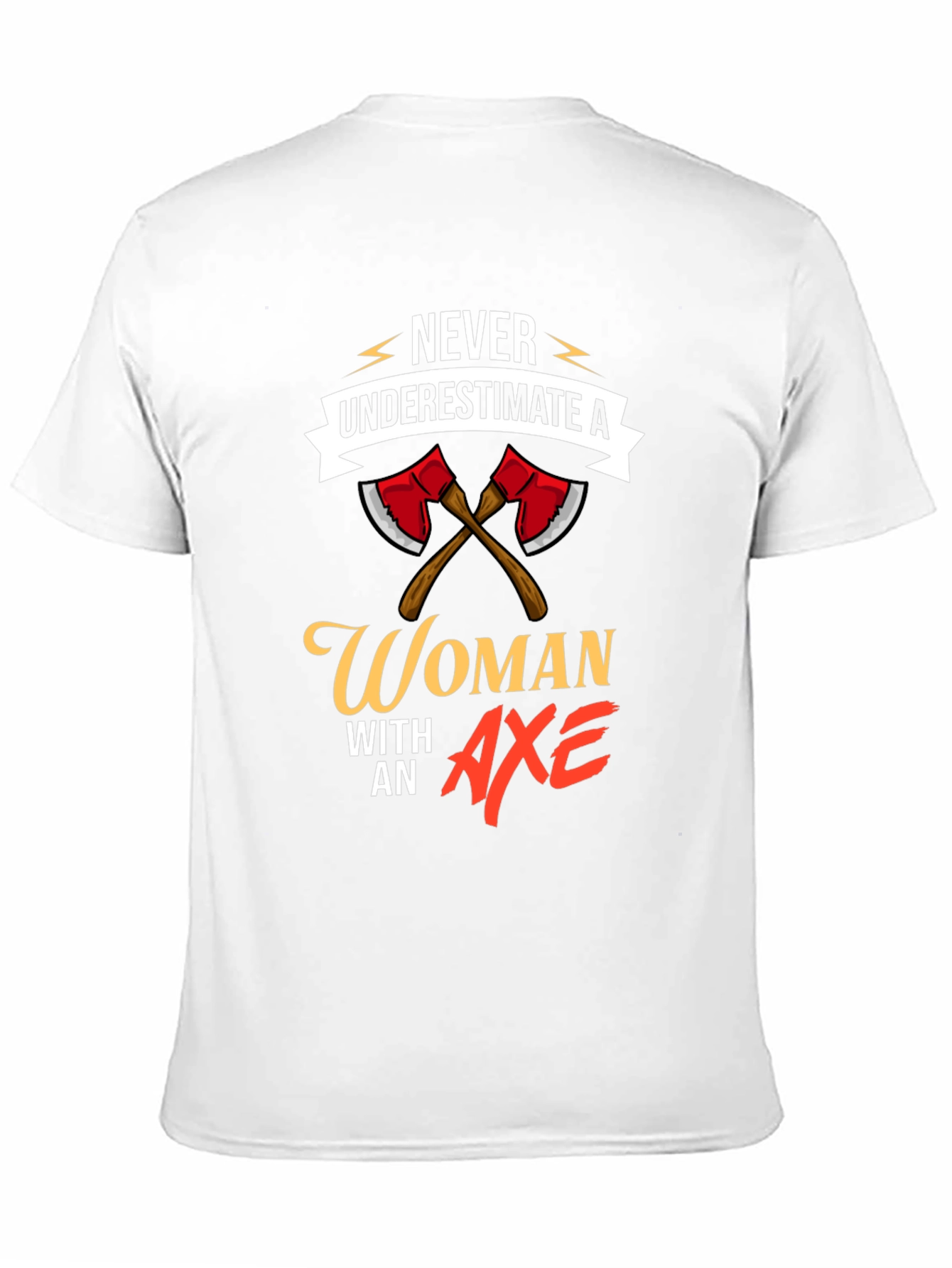 Never Underestimate A Woman With An Axe T-Shirt