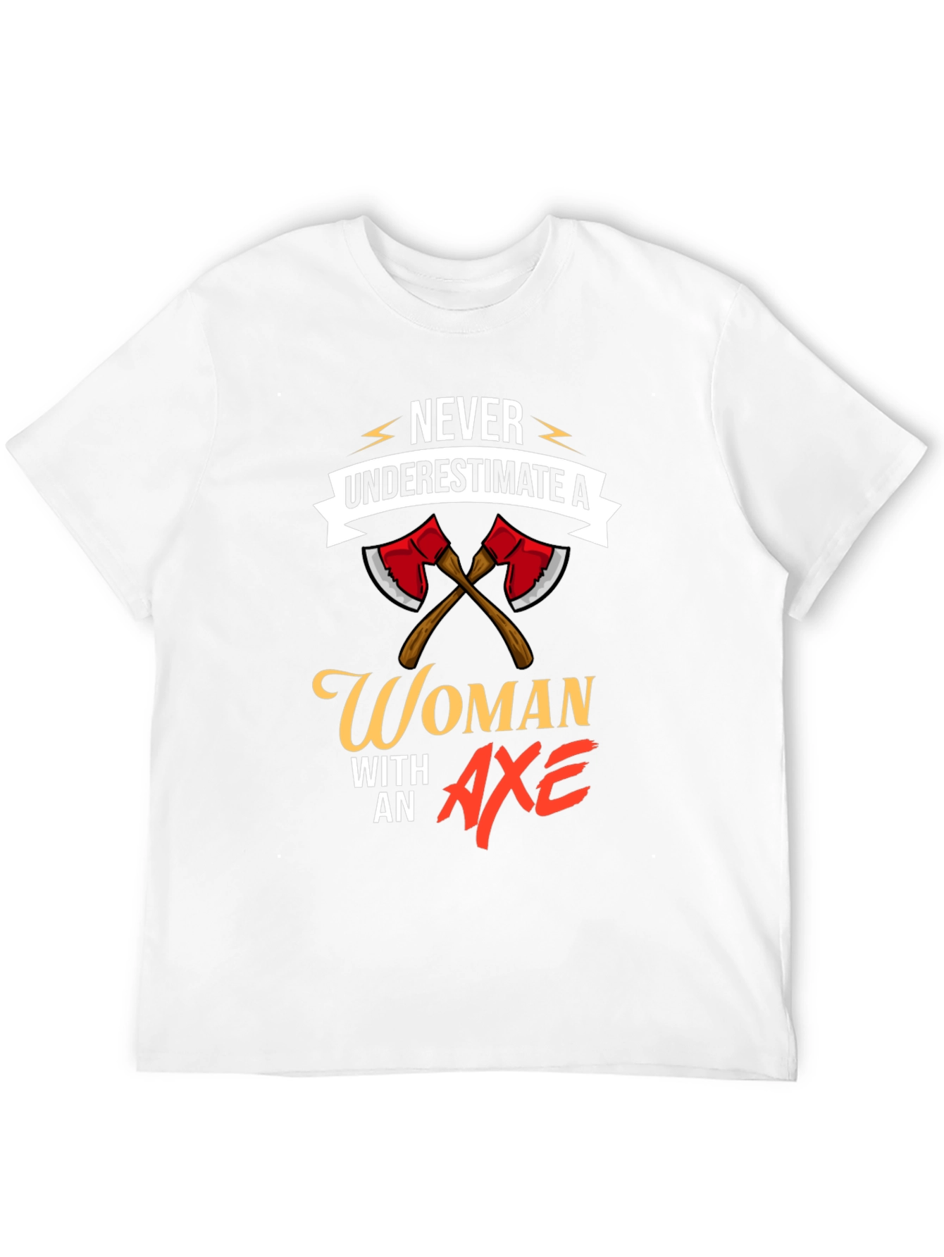 Never Underestimate A Woman With An Axe T-Shirt