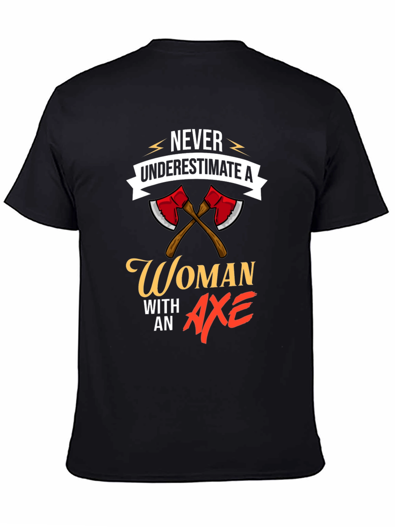 Never Underestimate A Woman With An Axe T-Shirt