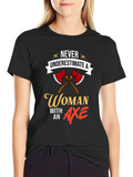 Never Underestimate A Woman With An Axe T-Shirt