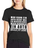 Car Lover T-Shirt: Auto Braucht Liebe