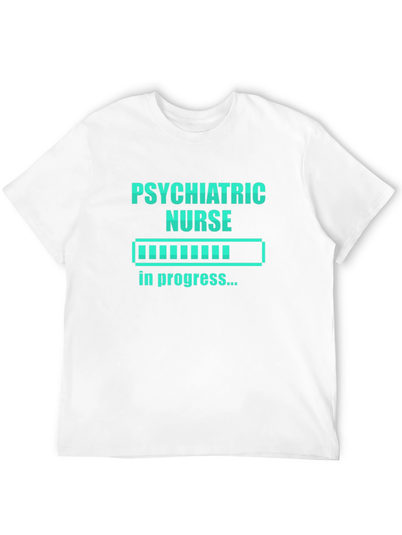 Psychiatric Nurse in Progress Tee