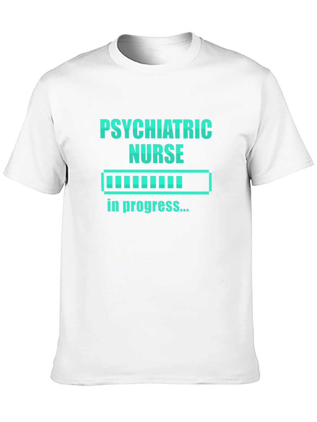 Psychiatric Nurse in Progress Tee