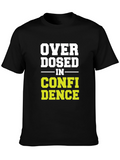 Overdosed in Confidence Graphic T-Shirt