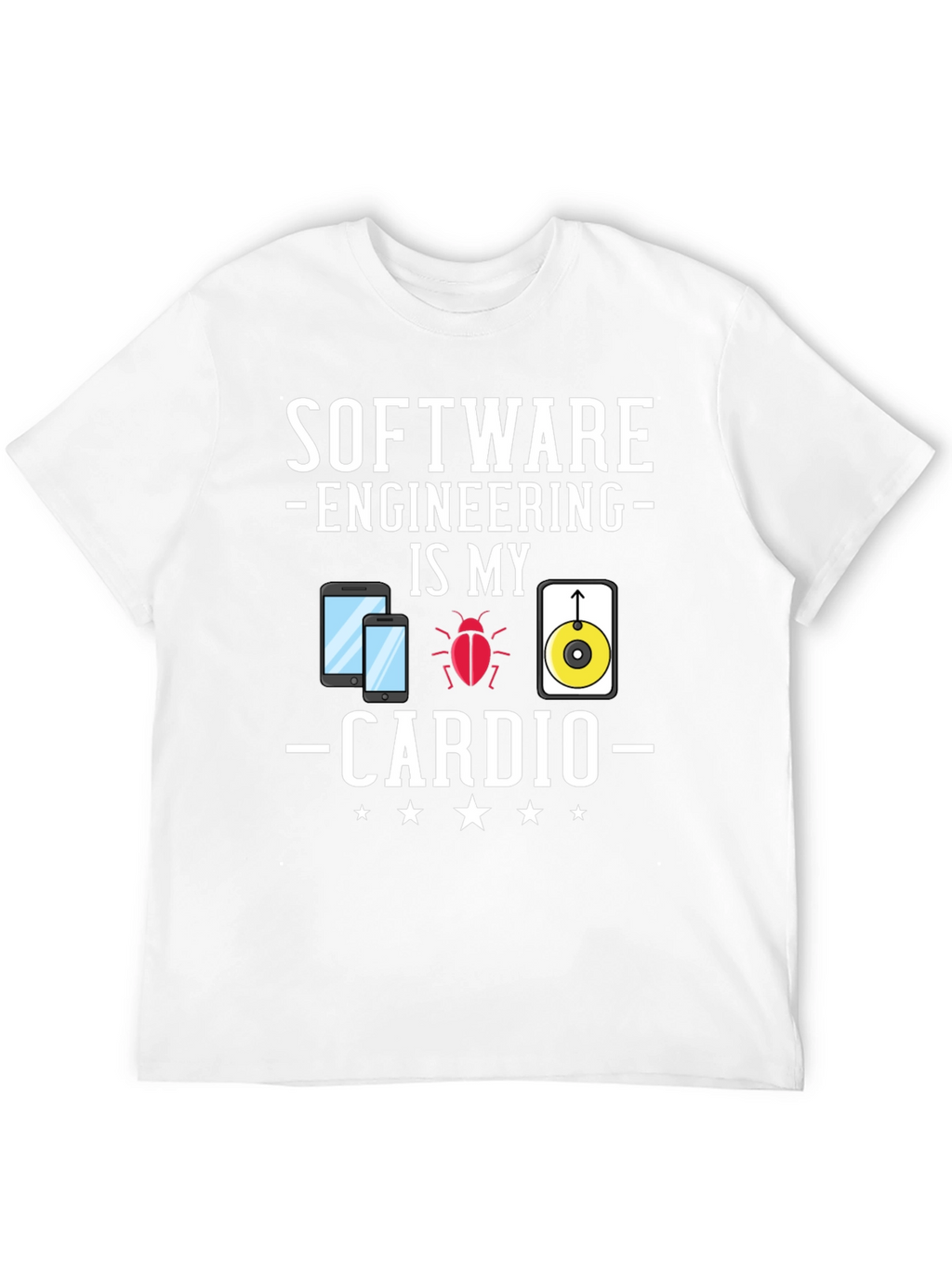 Software Engineering Is My Cardio Funny T-Shirt