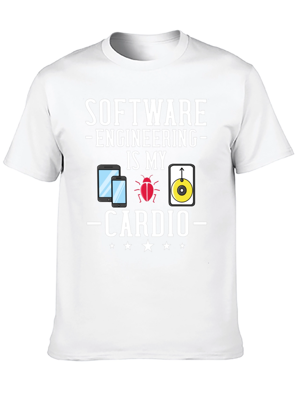 Software Engineering Is My Cardio Funny T-Shirt