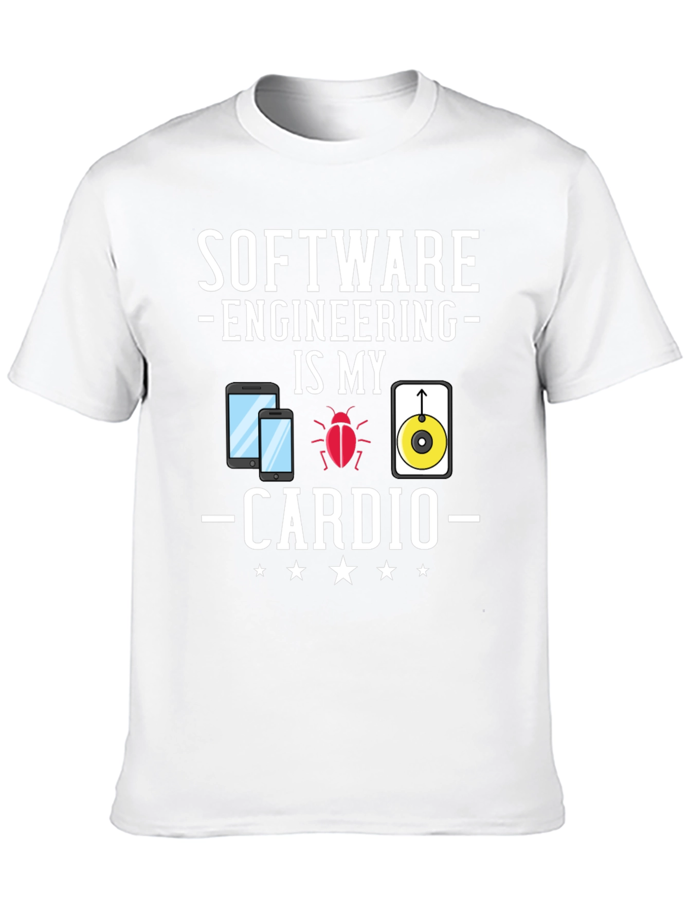 Software Engineering Is My Cardio Funny T-Shirt