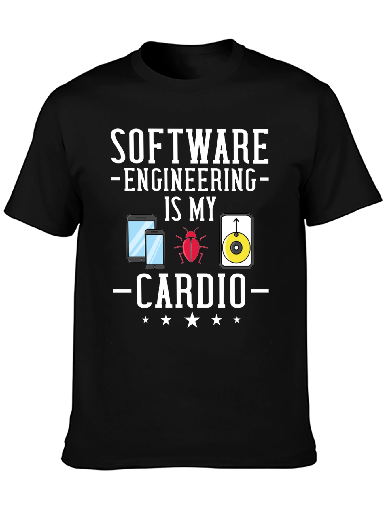 Software Engineering Is My Cardio Funny T-Shirt