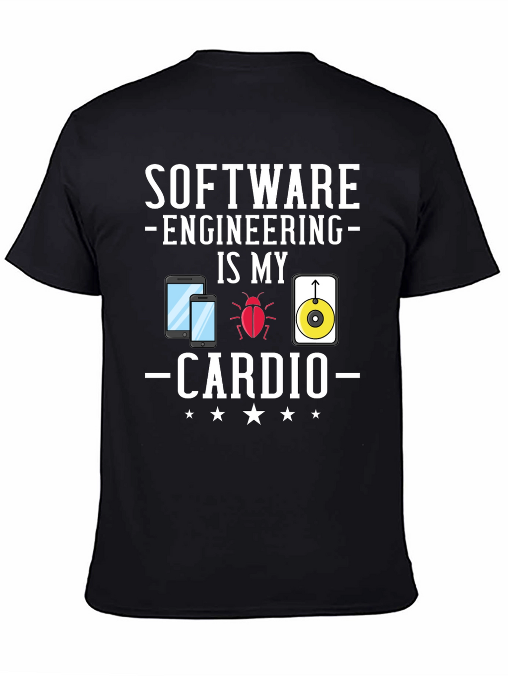 Software Engineering Is My Cardio Funny T-Shirt