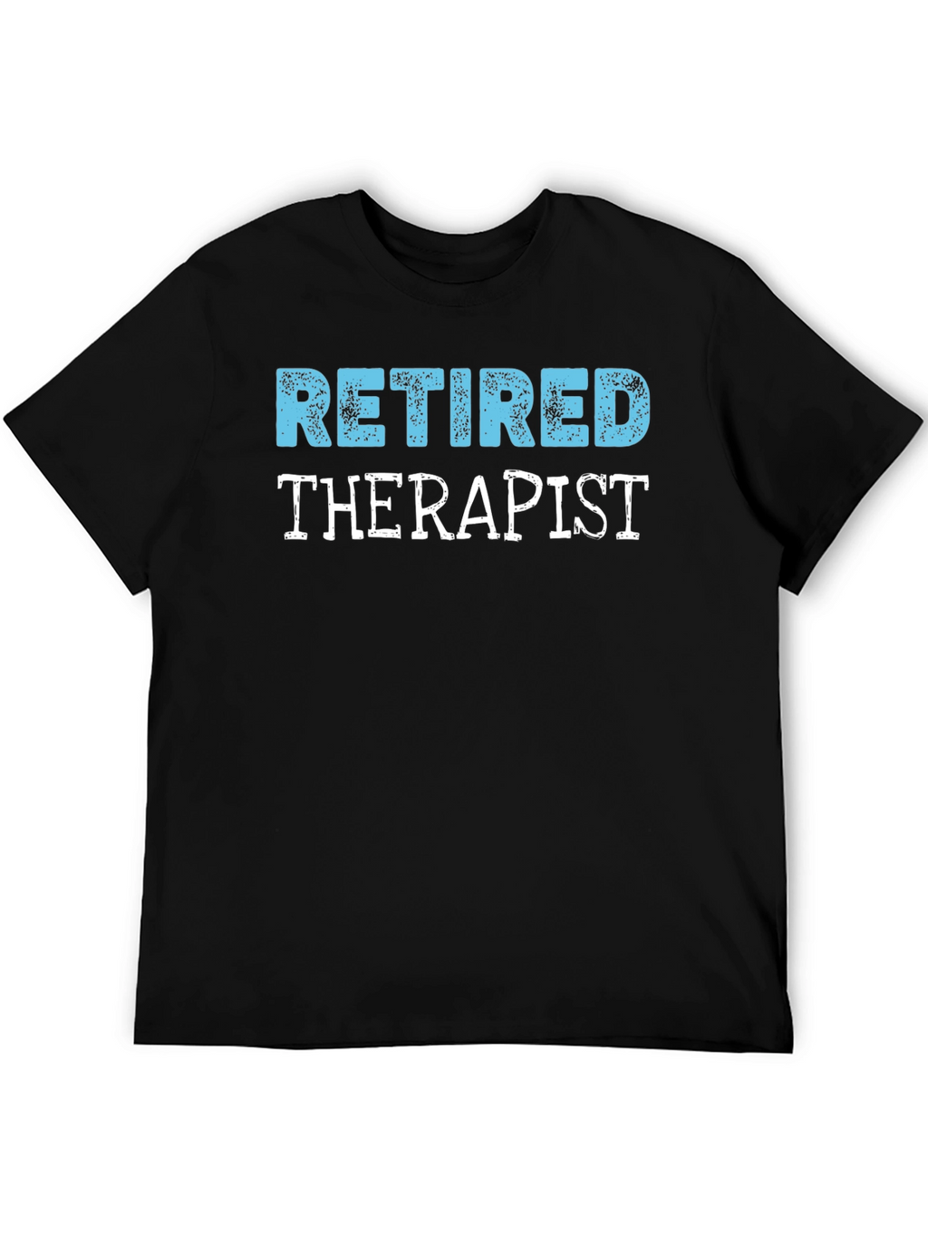 Retired Therapist T-Shirt - Novelty Gift