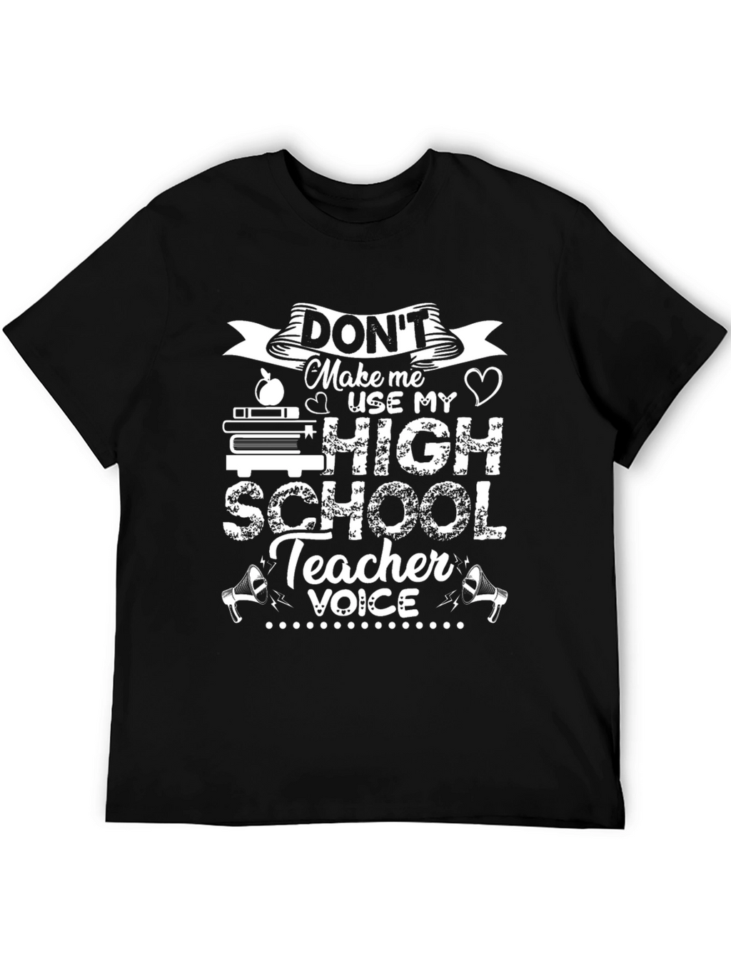High School Teacher Voice T-Shirt