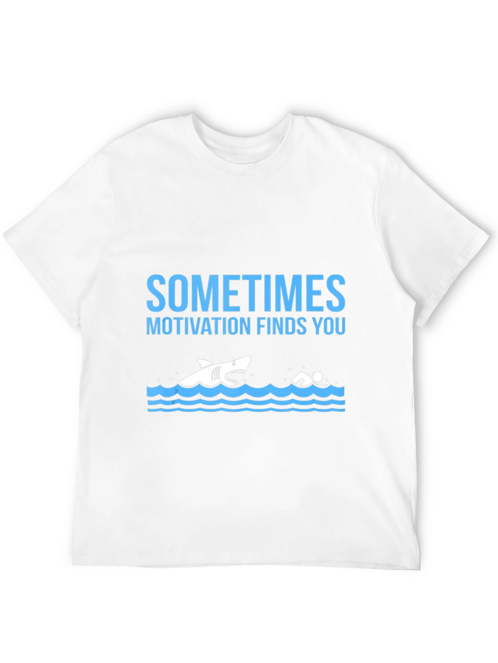 Sometimes Motivation Finds You Graphic Tee