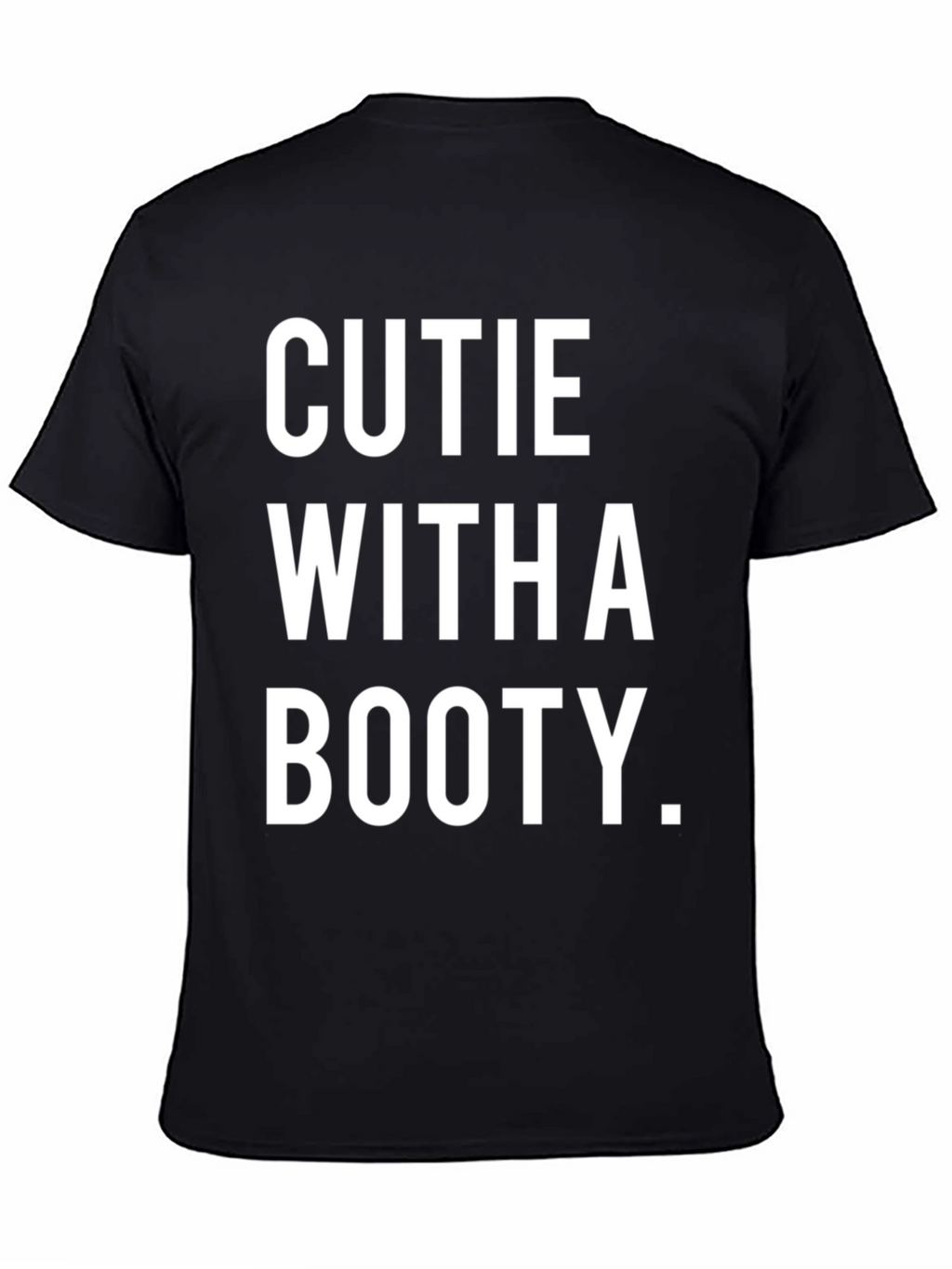 Cutie With a Booty Funny Graphic Tee