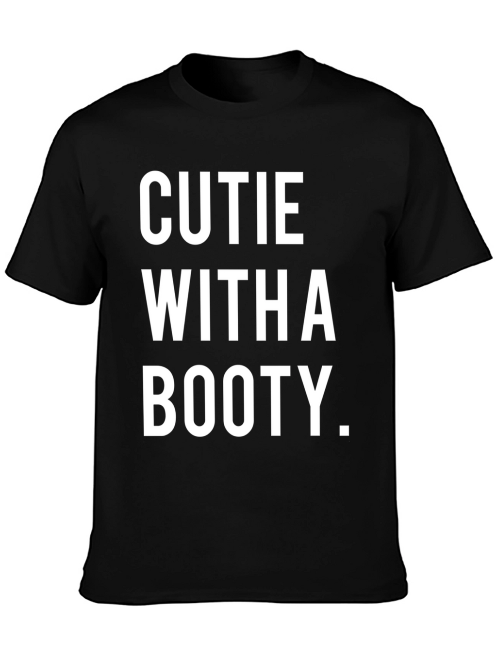 Cutie With a Booty Funny Graphic Tee