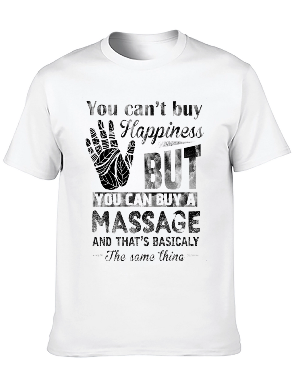 Funny Massage Therapy T-Shirt - Happiness