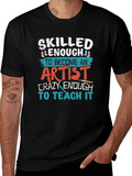Skilled Enough Artist Teacher Graphic Tee