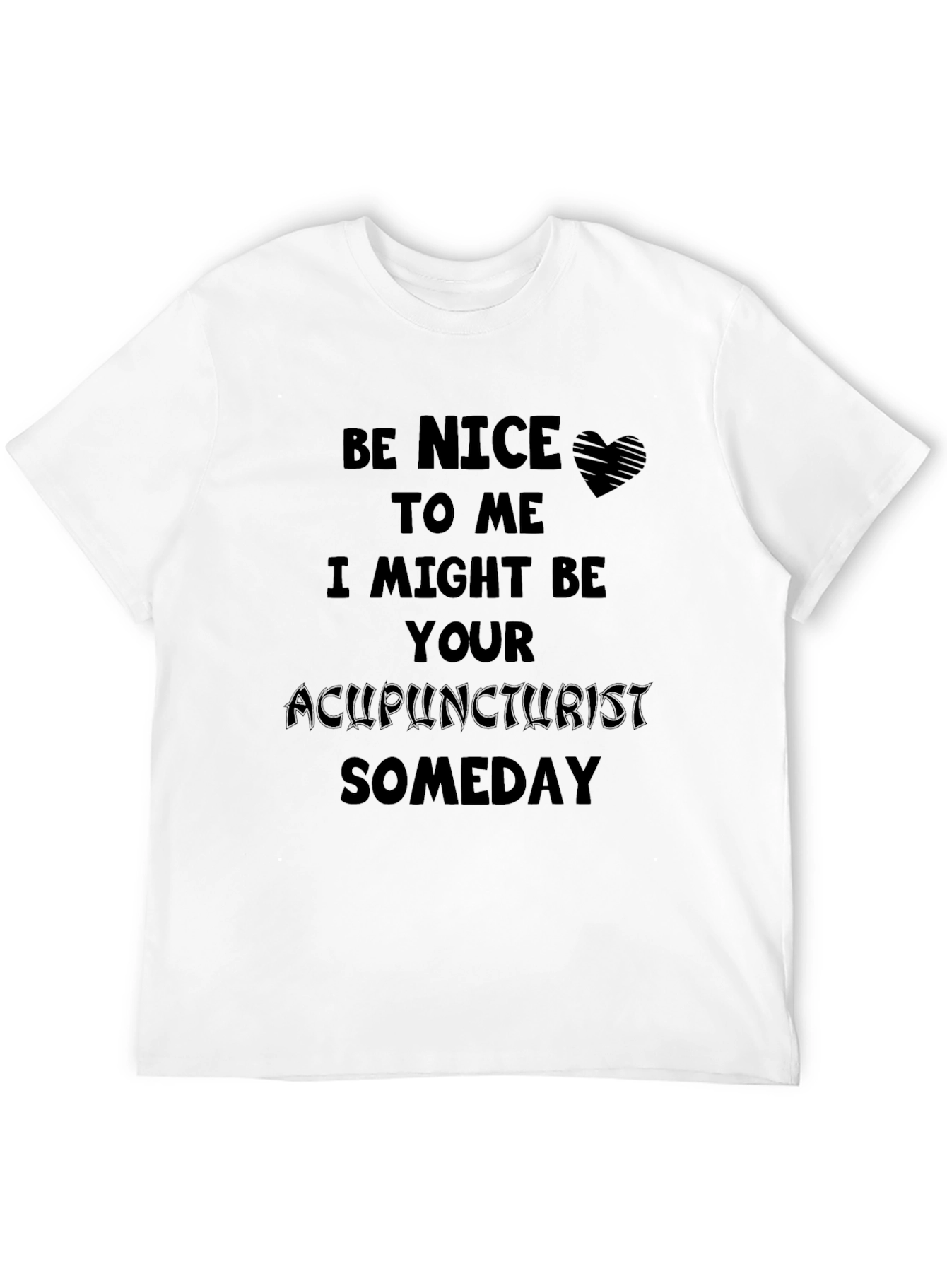 Acupuncturist Someday T-Shirt - Black