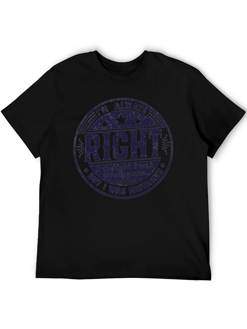 Im Always Right T-Shirt