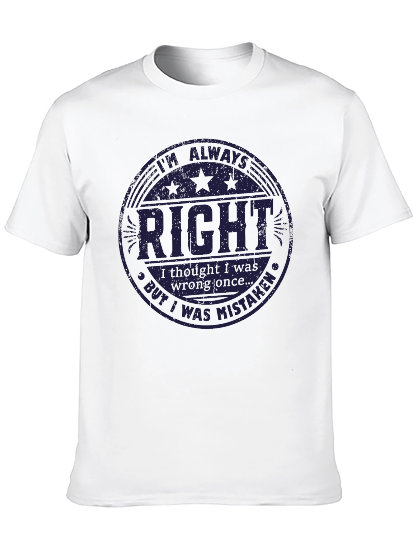 Im Always Right T-Shirt
