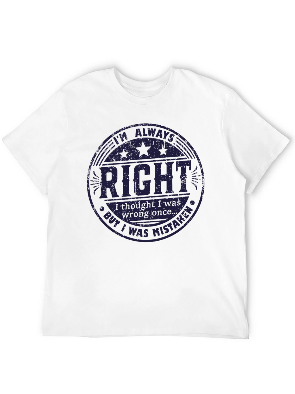 Im Always Right T-Shirt