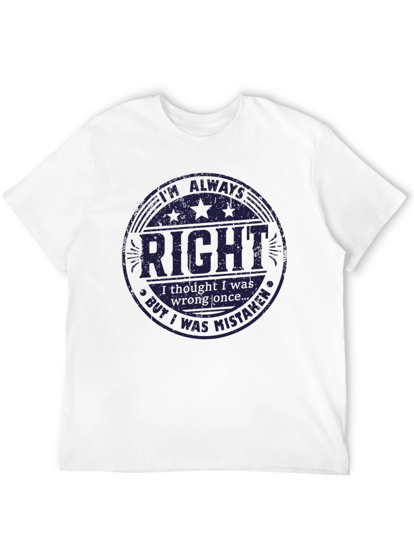Im Always Right T-Shirt
