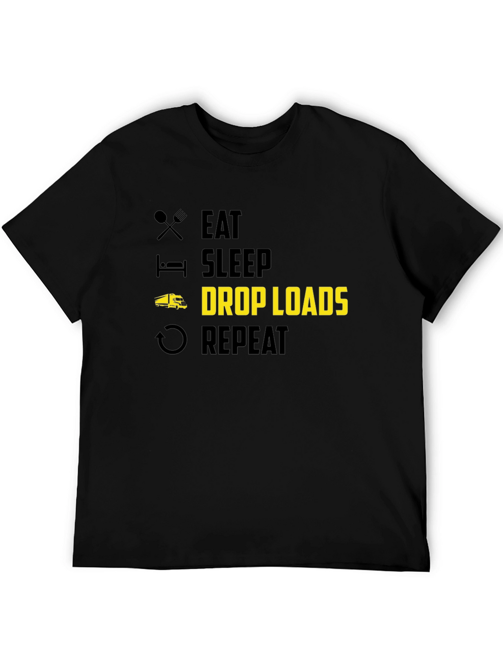 Eat Sleep Drop Loads Trucker T-Shirt - Black