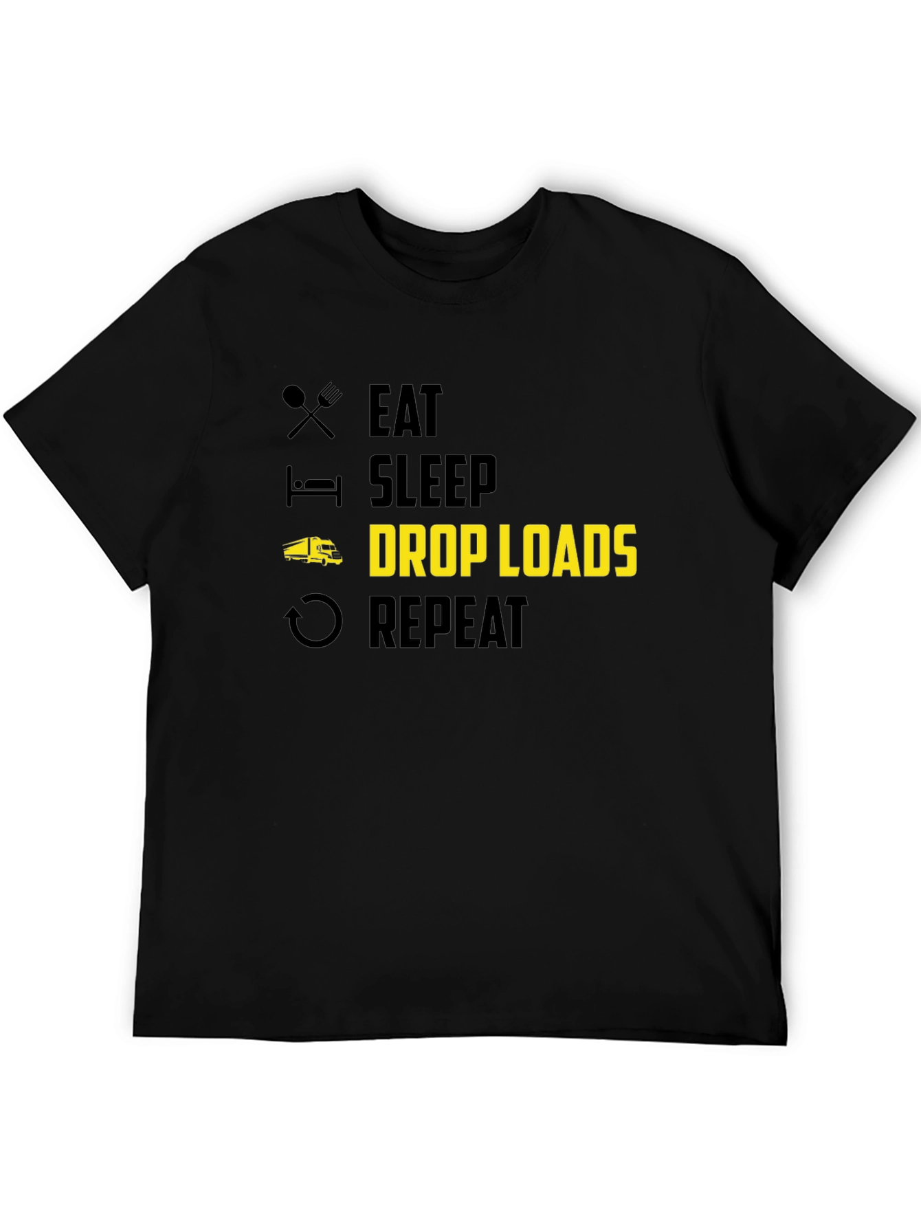 Eat Sleep Drop Loads Trucker T-Shirt - Black