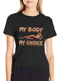My Body My Choice Graphic T-Shirt