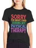 Sorry Physical Therapy T-Shirt