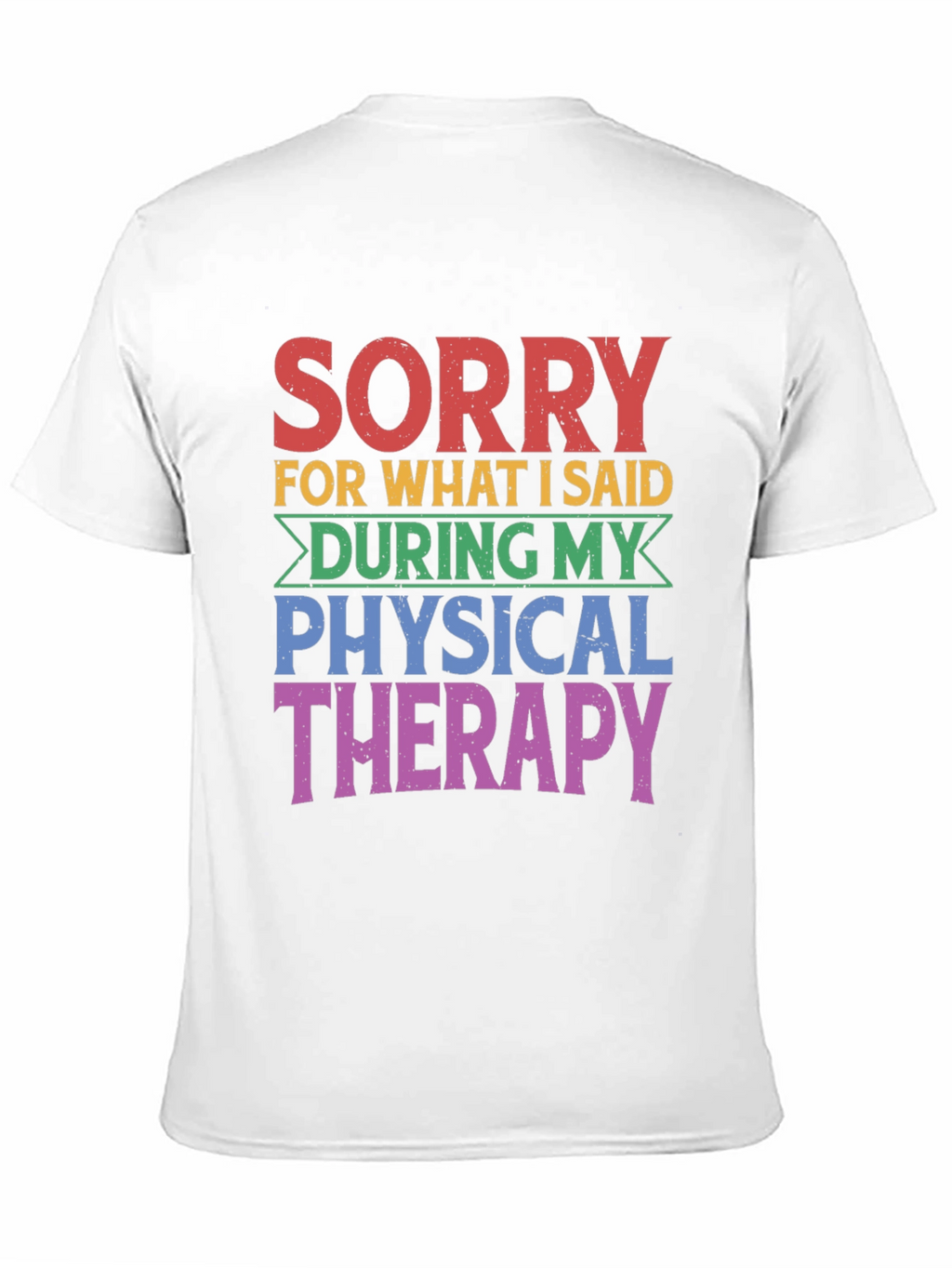 Sorry Physical Therapy T-Shirt