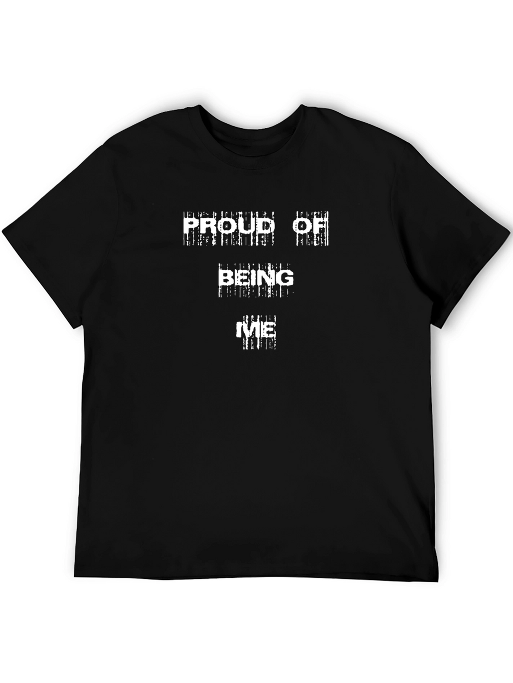 Proud of Being Me Black T-Shirt