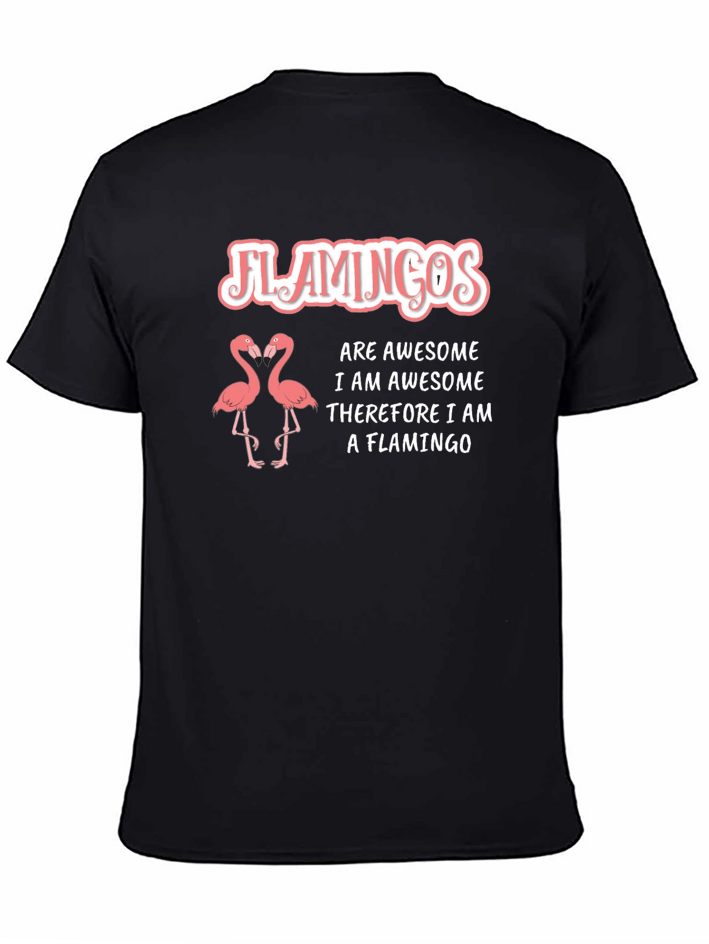 Flamingos Are Awesome T-Shirt - Funny Flamingo Tee