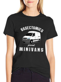 Vasectomies Prevent Minivans Graphic T-Shirt