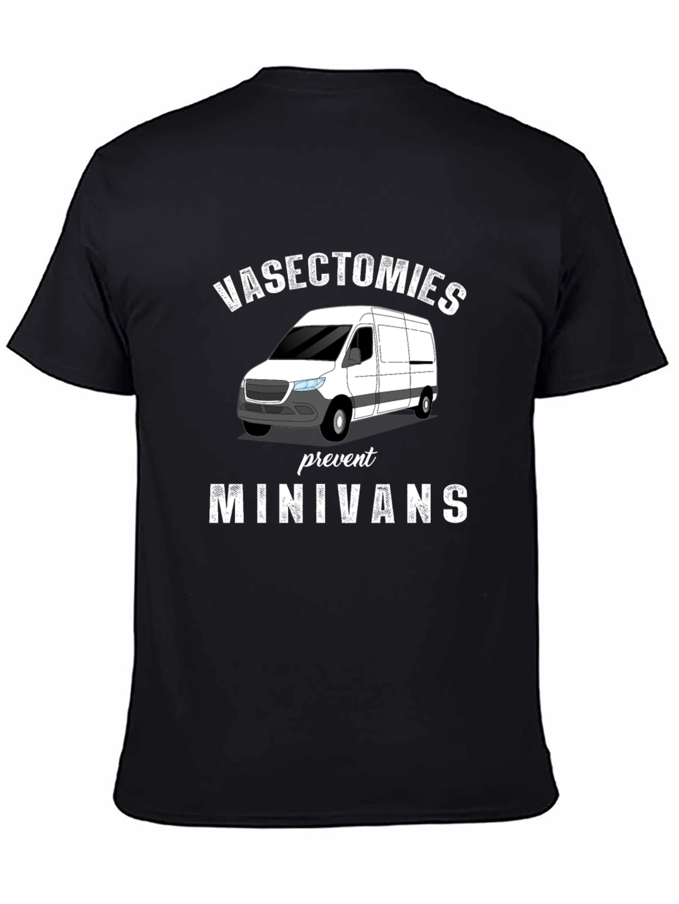 Vasectomies Prevent Minivans Graphic T-Shirt