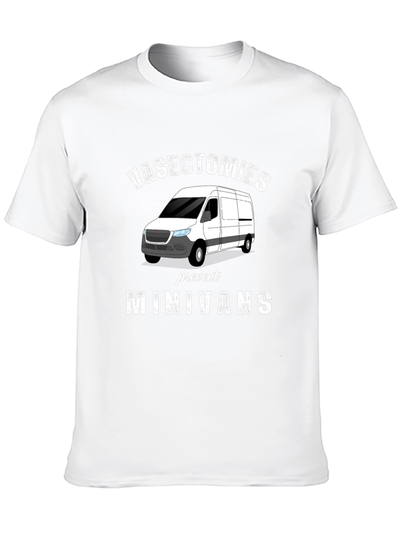 Vasectomies Prevent Minivans Graphic T-Shirt