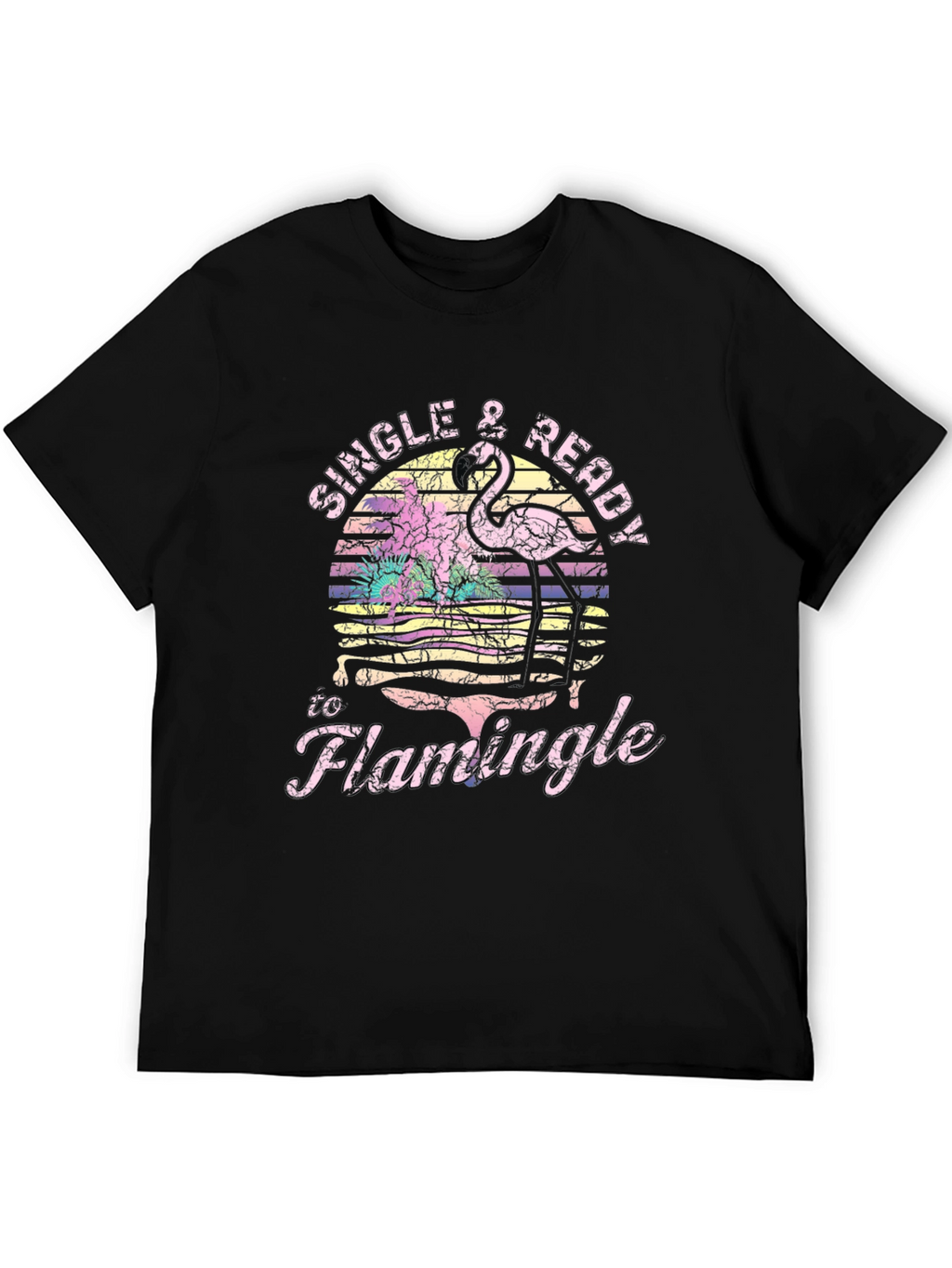 Single & Ready to Flamingle T-Shirt