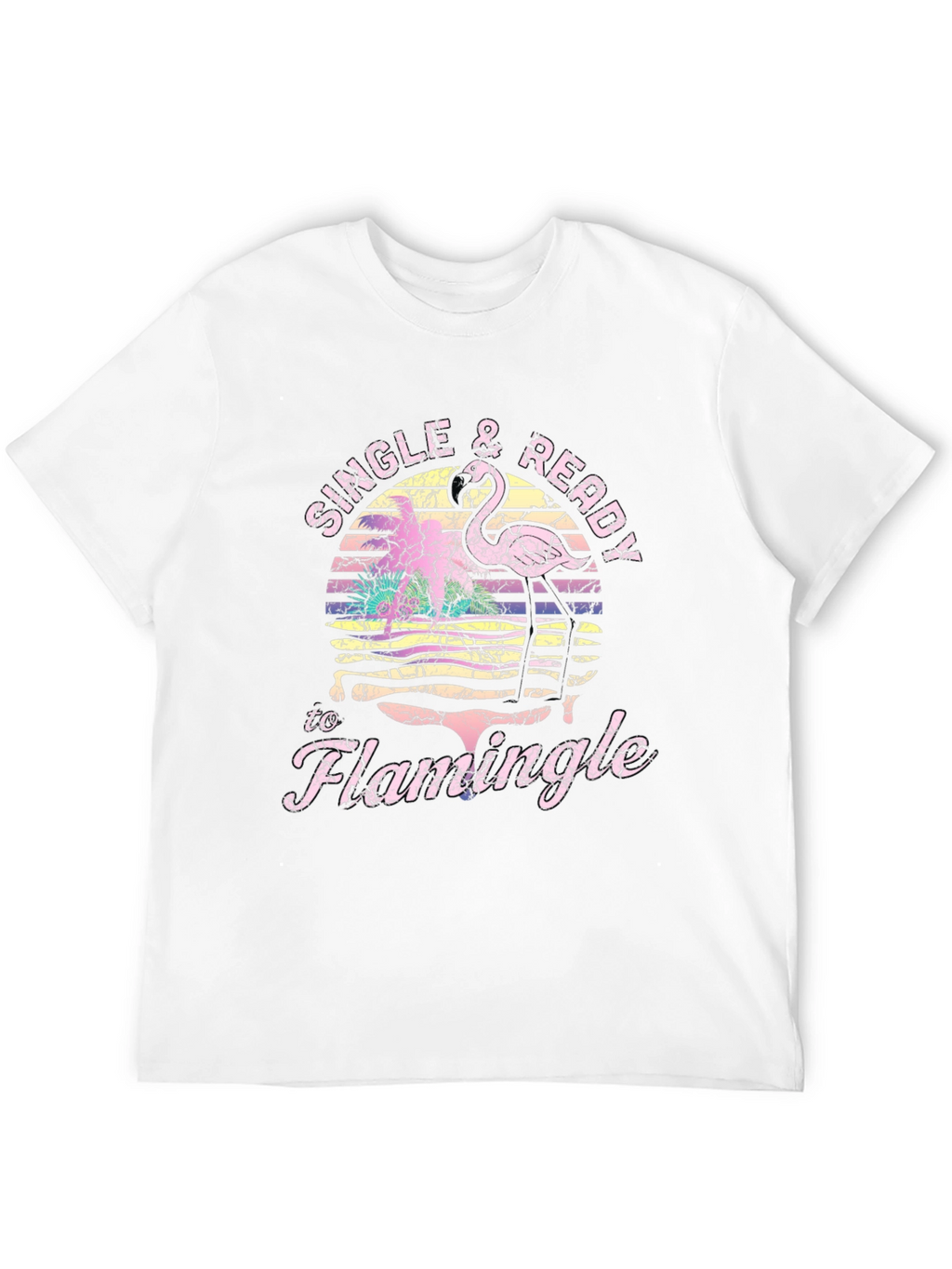 Single & Ready to Flamingle T-Shirt