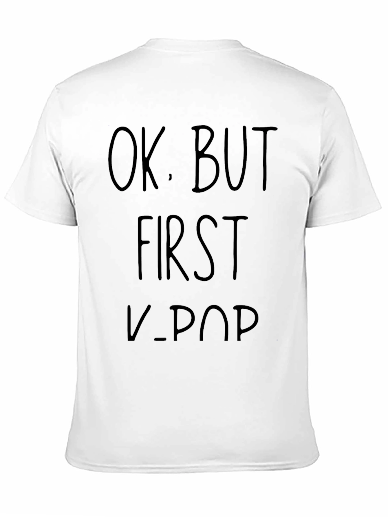 OK. BUT FIRST K-POP Graphic T-Shirt