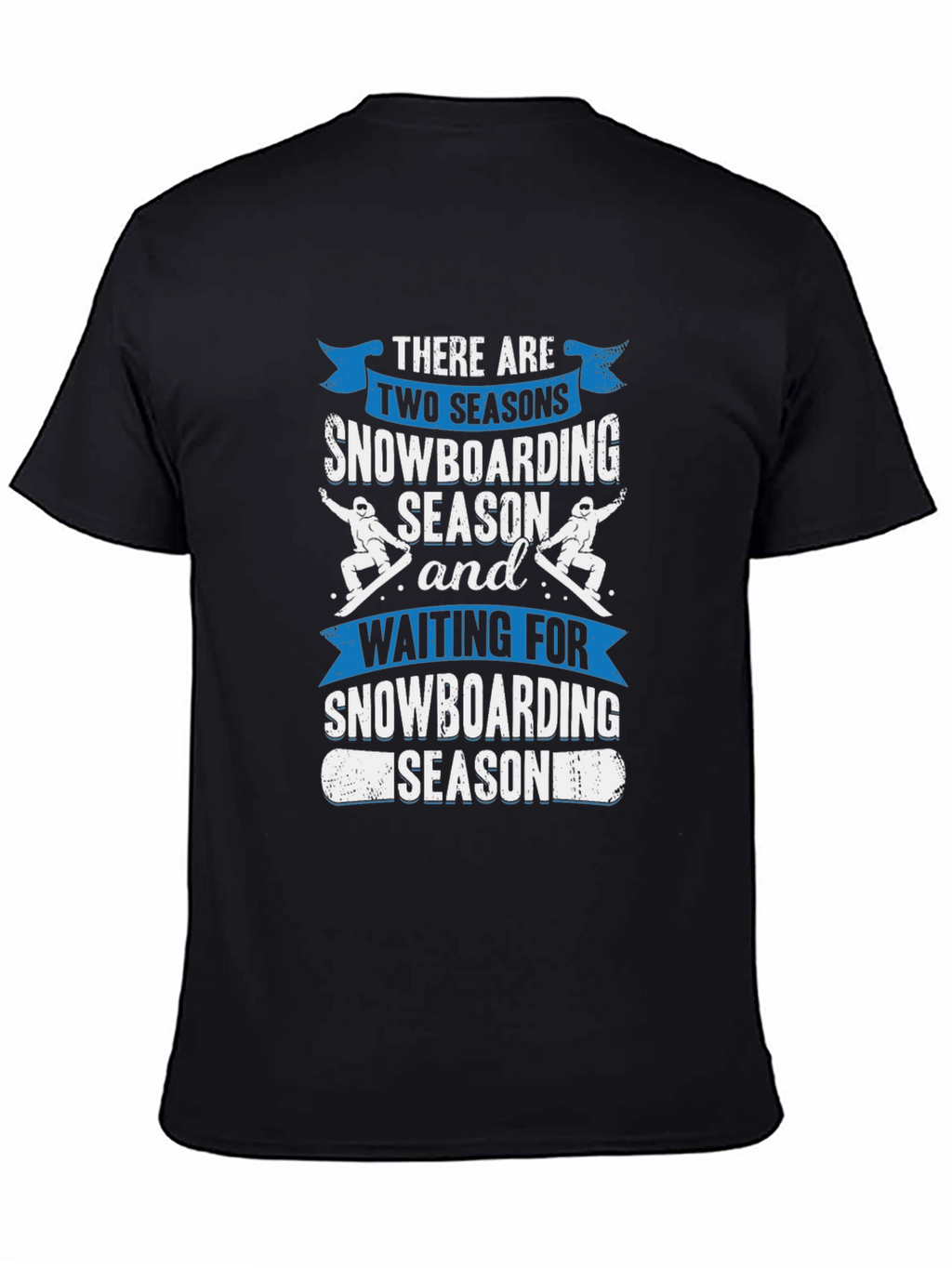 Snowboarding Season T-Shirt - For Snowboard Lovers