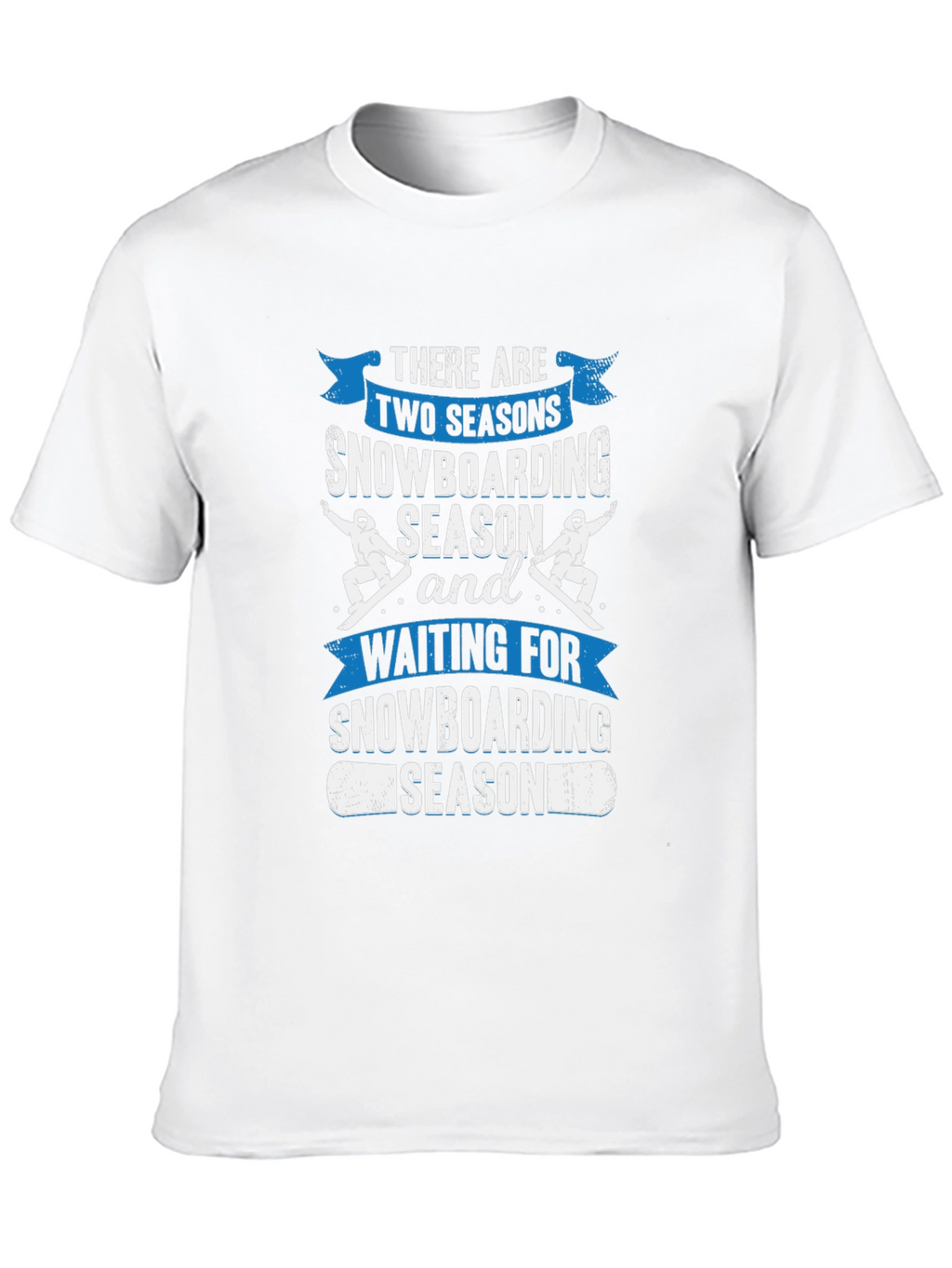 Snowboarding Season T-Shirt - For Snowboard Lovers