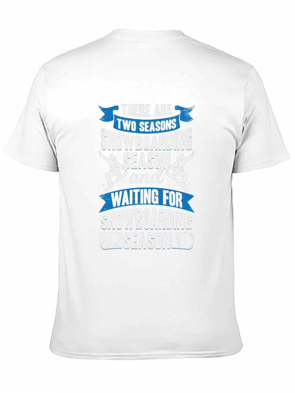 Snowboarding Season T-Shirt - For Snowboard Lovers